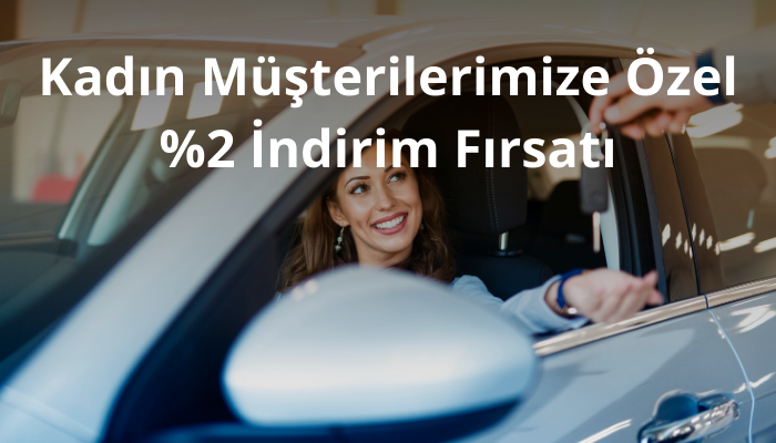 Kadınlar Gününe Özel Tüm Kadınlara %2 İndirim